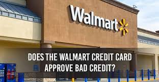 Walmart Credit Card Approve for Bad Credit