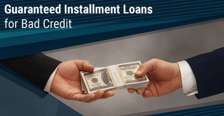 guaranteed Bad Credit installment loans and Financing