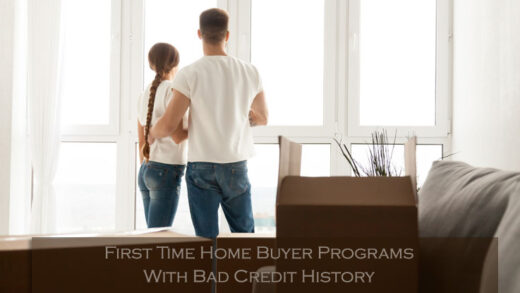 Best Guideline For First Time Home Buyer Programs With Bad Credit History